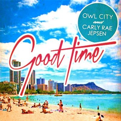 Owl City Carly Rae Jepsen - Good Time.jpg