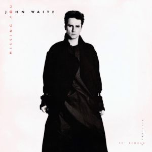 John Waite - Missing You.jpg