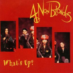 4 Non Blondes - What's Up.jpg