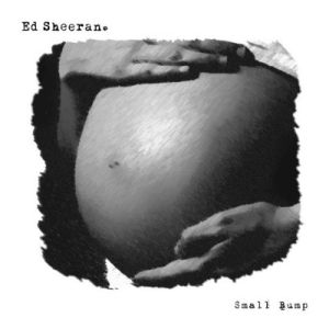 Ed Sheeran - Small Bump.jpg