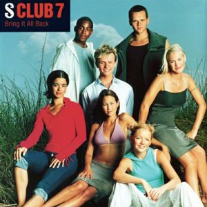 S Club 7 - Bring It All Back.jpg