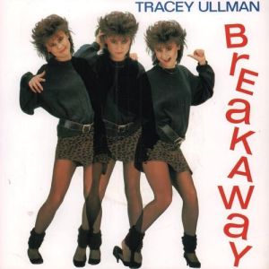 Tracey Ullman - Breakaway.jpg