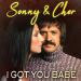 Sonny & Cher - I Got You Babe.jpg